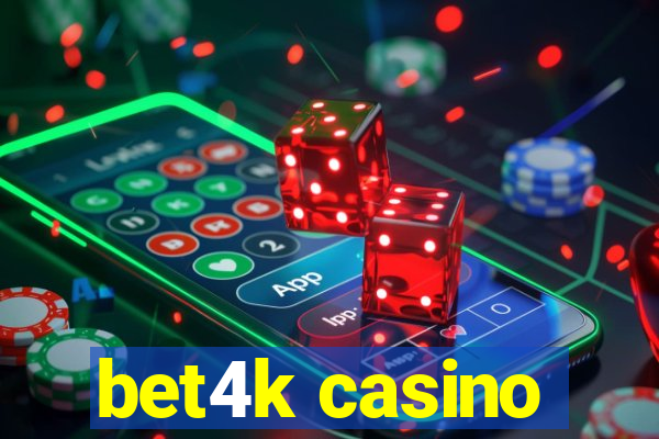 bet4k casino
